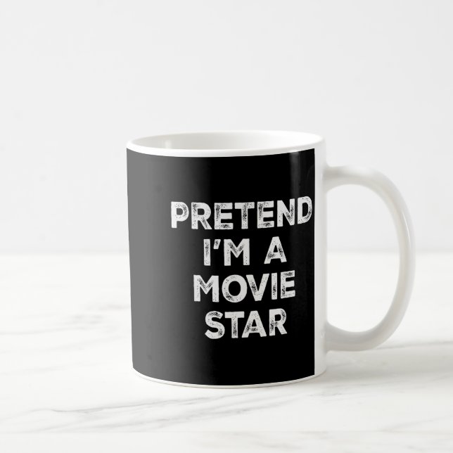Pretend I'm A Movie Star Lazy Halloween Costume  Coffee Mug (Right)