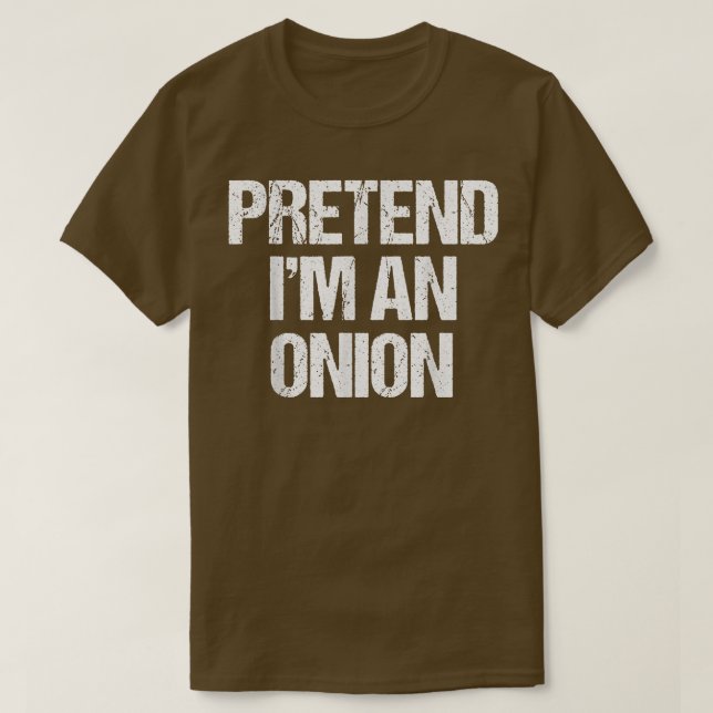 Pretend I'm a Onion Costume Funny Lazy Halloween T T-Shirt (Design Front)