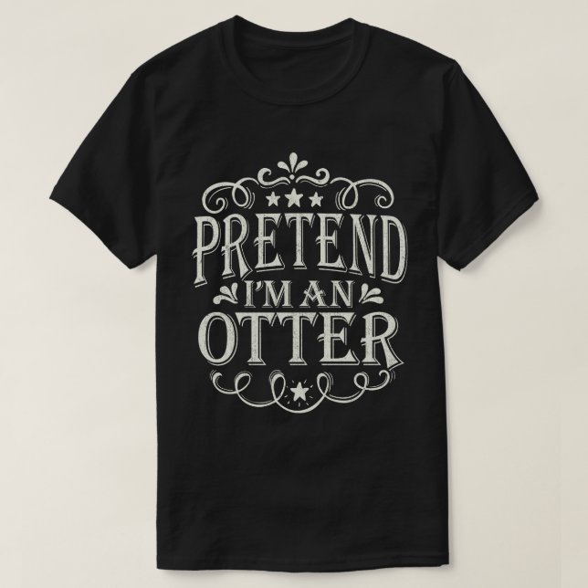 Pretend I'm A Otter Easy Lazy Halloween Costume T-Shirt (Design Front)