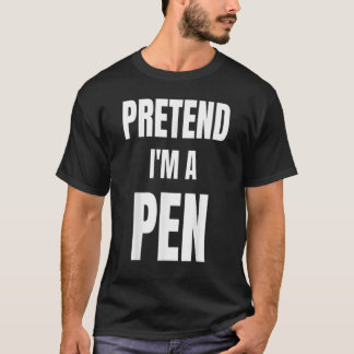 Pretend Im A Pen Funny LazyEasy Halloween Costume T-Shirt