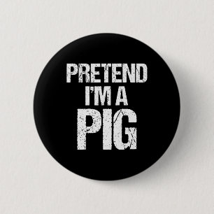Pretend I'm A Pig Costume Funny Halloween Party 6 Cm Round Badge