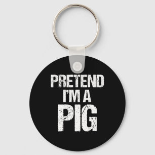 Pretend I'm A Pig Costume Funny Halloween Party Key Ring