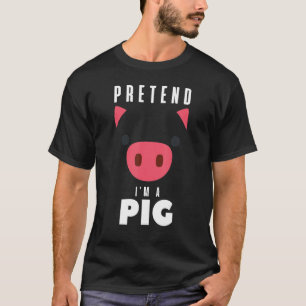 Pretend I'm A Pig Halloween Costume Matching Grou T-Shirt