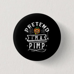 Pretend I'm A Pimp Funny Halloween Costume Gift 3 Cm Round Badge