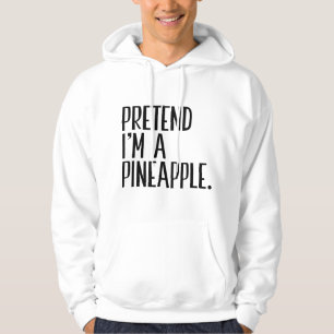Pretend I'm A Pineapple Funny Halloween Party Hoodie