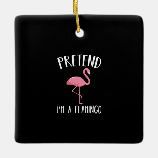 Pretend Im A Pink Flamingo Funny Halloween Costume Ceramic Ornament (Front)