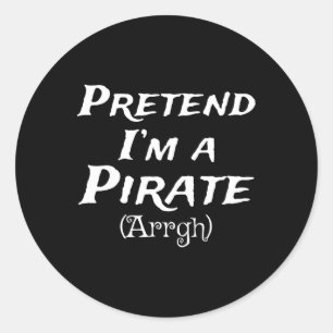 Pretend I'm A Pirate Arrgh Costume Party Halloween Classic Round Sticker