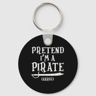 Pretend I'm A Pirate Arrgh Costume Party Halloween Key Ring