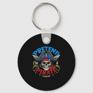 Pretend Im A Pirate Costume Funny Halloween Shirt  Key Ring