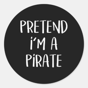 Pretend I'm A Pirate Costume Party Fun Halloween P Classic Round Sticker