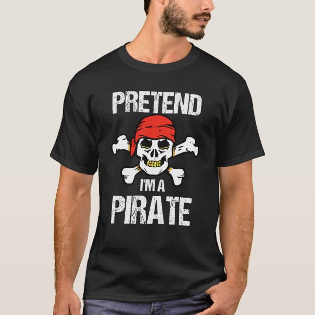 Pretend I'm A Pirate Costume T-Shirt (Front)