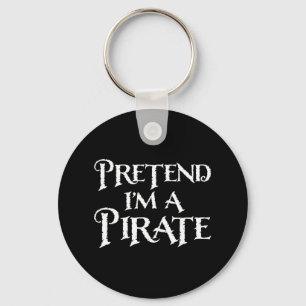 Pretend I'm A Pirate Funny Halloween Costume  Key Ring