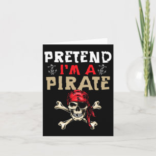 Pretend I'm A Pirate - Funny Pirate Halloween Gift Card