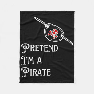 Pretend I'm A Pirate Lazy Halloween Costume Easy  Fleece Blanket