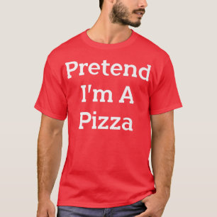Pretend I'm A Pizza Costume Party Funny Halloween T-Shirt