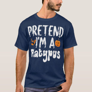 Pretend Im A Platypus Halloween Costume Party T-Shirt