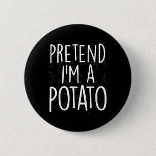 Pretend I'm A Potato Funny Lazy Halloween Costume 6 Cm Round Badge