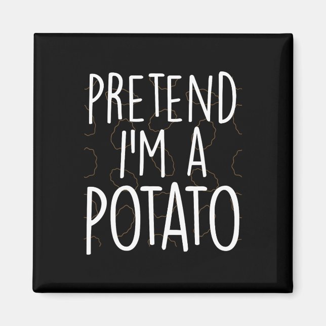 Pretend I'm A Potato Funny Lazy Halloween Costume  Magnet (Front)