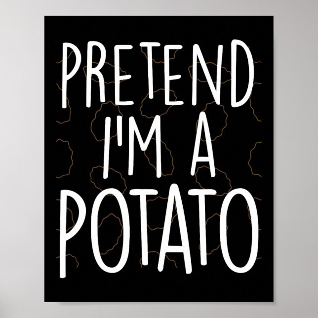 Pretend I'm A Potato Funny Lazy Halloween Costume  Poster (Front)
