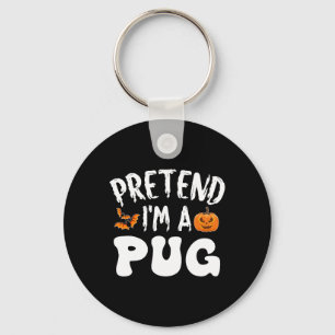 Pretend I'm A Pug Halloween Costume Men Women Kids Key Ring