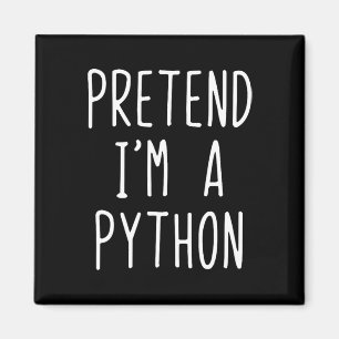Pretend I'm A Python Costume Halloween Funny Lazy Magnet