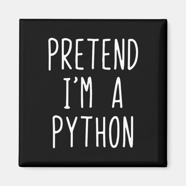 Pretend I'm A Python Costume Halloween Funny Lazy  Magnet (Front)
