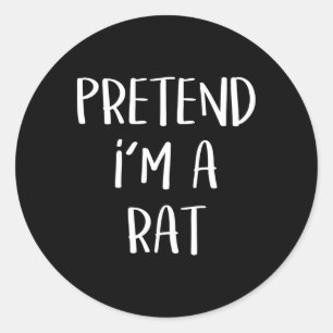 Pretend I'm A Rat Costume Party Fun Halloween Rat  Classic Round Sticker