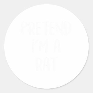Pretend I'm A Rat Costume Party Fun Halloween Rat  Classic Round Sticker