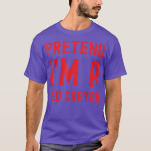 Pretend I'm a Red Crayon Funny Lazy Halloween Cost T-Shirt