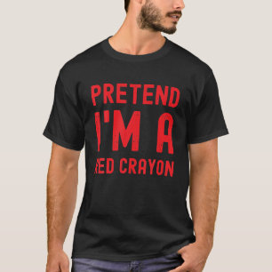 Pretend I'm A Red Crayon Funny Lazy Halloween T-Shirt