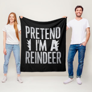 Pretend im a Reindeer Christmas Costume Fleece Blanket