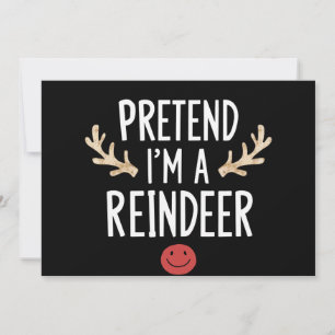 Pretend I'm A Reindeer Lazy Christmas Costume Invitation