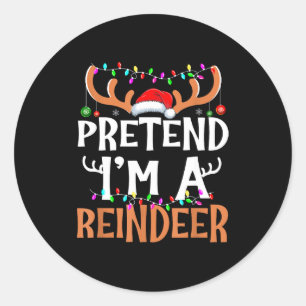 Pretend I'm A Reindeer Lazy Mens Womens Christmas  Classic Round Sticker
