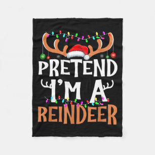 Pretend I'm A Reindeer Lazy Mens Womens Christmas  Fleece Blanket