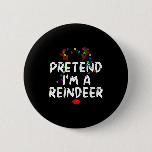 Pretend I'm A Reindeer Tee Funny Reindeer Christma 6 Cm Round Badge