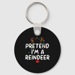 Pretend I'm A Reindeer Tee Funny Reindeer Christma Key Ring