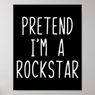 Pretend I'm A Rockstar Costume Halloween Lazy Kids Poster