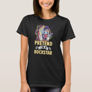 Pretend I'm A Rockstar Rock Music Cool Guitar Mus T-Shirt