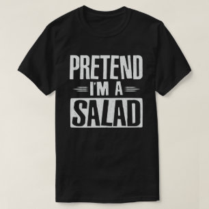 Pretend I'm A Salad Easy Lazy Halloween Costume T-Shirt
