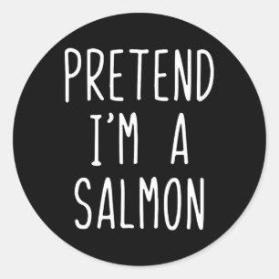 Pretend I'm A Salmon Costume Halloween Funny Lazy Classic Round Sticker