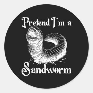 Pretend I'm A Sandworm Funny Halloween Costume  Classic Round Sticker