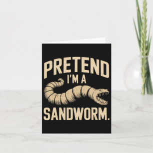 Pretend I'm A Sandworm Funny Halloween Party Costu Card