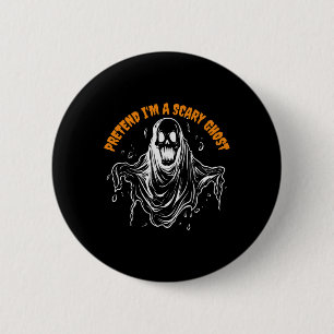 Pretend I'm A Scary Ghost Halloween Costume 1  6 Cm Round Badge