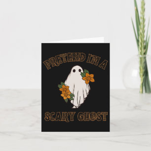 Pretend I'm A Scary Ghost Halloween Costume 3  Card