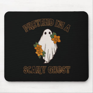 Pretend I'm A Scary Ghost Halloween Costume 3 Mouse Pad