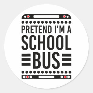 Pretend I'm A School Bus Costume Halloween Classic Round Sticker