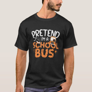 Pretend I'm A School Bus Drivers Halloweeen T-Shirt