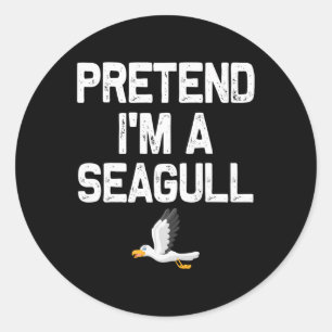 Pretend I'm A Seagull Halloween Costumes Classic Round Sticker