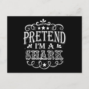 Pretend Im A Shark - Crazy Shark Lover Gifts Announcement Postcard