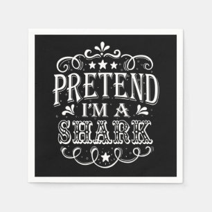 Pretend Im A Shark - Crazy Shark Lover Gifts Napkin